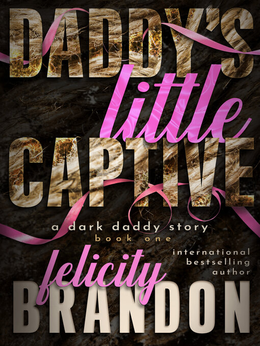 Title details for Daddy's Little Captive by Felicity Brandon - Available